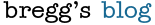 Bregg's Blog